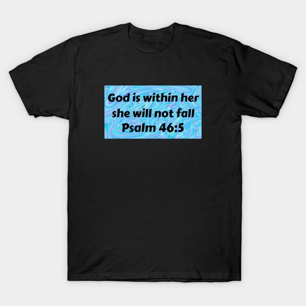 Bible Verse Psalm 46:5 T-Shirt by Prayingwarrior